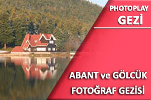 Abant ve Gölcük Fotoğraf Gezisi