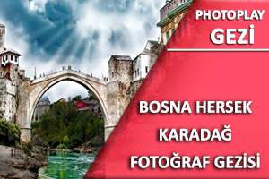 Bosna Hersek ve Karadağ Fotoğraf Gezisi