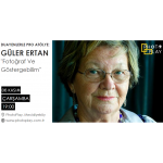DUAYENLERLE PRO EĞİTİM ATÖLYESİ / GÜLER ERTAN  ile "FOTOĞRAF ve GÖSTERGEBİLİM"